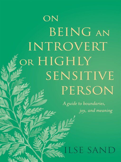 Title details for On Being an Introvert or Highly Sensitive Person by Ilse Sand - Available